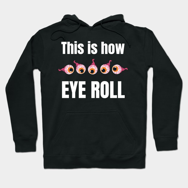 This is how eye roll Hoodie by Caregiverology